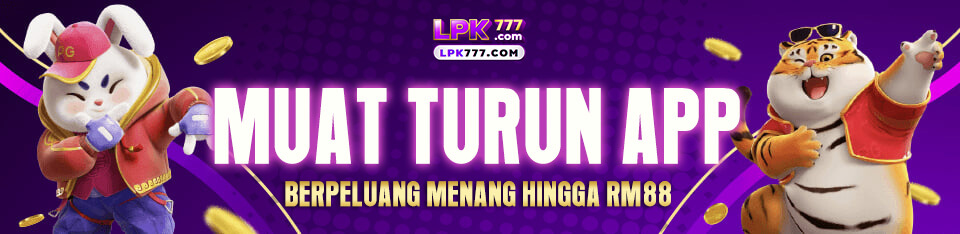 LPK777 — Muat turun app, berpeluang menang hingga RM88